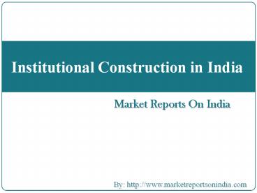 Institutional Construction in India