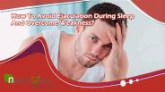 How To Avoid Ejaculation During Sleep And Overcome Weakness?