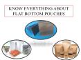 KNOW EVERYTHING ABOUT FLAT BOTTOM POUCHES PowerPoint PPT Presentation