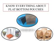 KNOW EVERYTHING ABOUT FLAT BOTTOM POUCHES