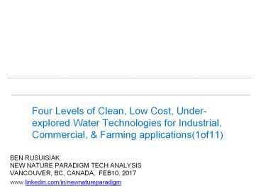 چهار سطح پاک، کم هزینه، کشف ناشده فن آوری های آب صنعتی، تجاری، و برنامه های کاربردی کشاورزی  Four Levels of Low Cost, Highly Effective, Less Known Water Technology for the Future(1of11)