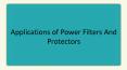Applications of Power Filters And Protectors PowerPoint PPT Presentation