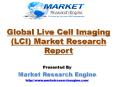 Global Live Cell Imaging (LCI) Market will Grow at CAGR of 8.9% during the period of 2015 – 2023 PowerPoint PPT Presentation