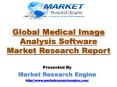Global Medical Image Analysis Software Market will cross USD 3.3 Billion Mark by 2021 PowerPoint PPT Presentation