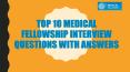 Top 10 Medical Fellowship Interview Questions with Answers PowerPoint PPT Presentation