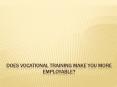 Does vocational training make you more employable? PowerPoint PPT Presentation