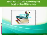 HRM 326 TUTOR Empowering and Inspiring/hrm326tutor.com