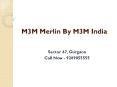 M3m merlin by m3m india PowerPoint PPT Presentation