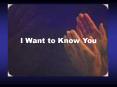 I Want to Know You PowerPoint PPT Presentation