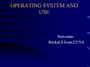 OPERATING SYSTEM AND USE