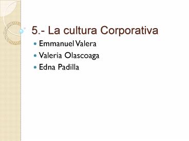 5.- La cultura Corporativa