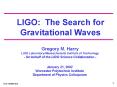 LIGO: The Search for PowerPoint PPT Presentation