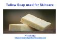 Tallow Soap used for Skincare PowerPoint PPT Presentation