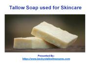 Tallow Soap used for Skincare
