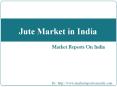 Jute Market in India PowerPoint PPT Presentation