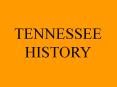 TENNESSEE HISTORY PowerPoint PPT Presentation