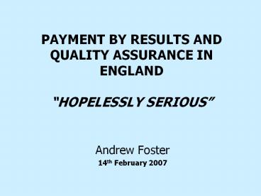 PAYMENT BY RESULTS AND QUALITY ASSURANCE IN ENGLAND 