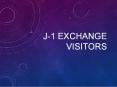 J-1 Exchange visitors PowerPoint PPT Presentation