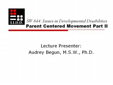 SW 644: Issues in Developmental Disabilities Parent Centered Movement Part II