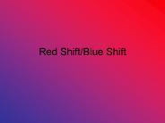 Red Shift/Blue Shift