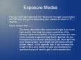 Exposure Modes PowerPoint PPT Presentation