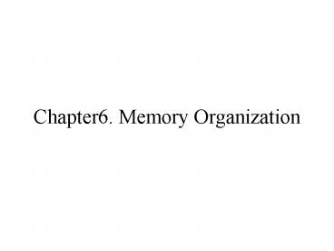 Chapter6. Memory Organization