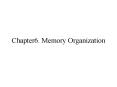 Chapter6. Memory Organization PowerPoint PPT Presentation