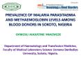 PREVALENCE OF MALARIA PARASITAEMIA AND METHAEMOGLOBIN LEVELS AMONG BLOOD DONORS IN SOKOTO, NIGERIA PowerPoint PPT Presentation