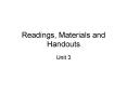 Readings, Materials and Handouts PowerPoint PPT Presentation