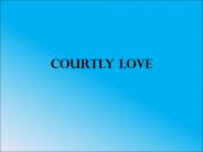 Courtly Love