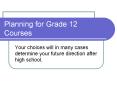 Planning for Grade 12 Courses PowerPoint PPT Presentation