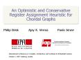 An Optimistic and Conservative Register Assignment Heuristic for Chordal Graphs PowerPoint PPT Presentation