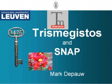 Trismegistos and SNAP  Mark Depauw