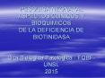 PESQUISA NEONATAL ASPECTOS CLINICOS Y BIOQUIMICOS DE LA DEFICIENCIA DE BIOTINIDASA  Qca Biol PowerPoint PPT Presentation