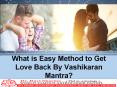 What is Easy Method to Get Love Back By Vashikaran Mantra PowerPoint PPT Presentation