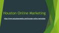 Houston Online Marketing PowerPoint PPT Presentation