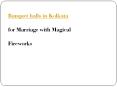 Banquet halls in Kolkata for Marriage with Magical Fireworks PowerPoint PPT Presentation