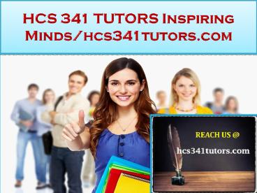HCS 341 TUTORS Real Success / hcs341tutors.com