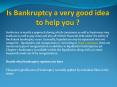 Is Bankruptcy a very good idea to help you ? PowerPoint PPT Presentation