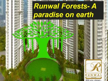 Runwal forest real estate  A paradise on earth