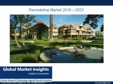 PPT for Remodeling Market: Global Market Insights, Inc.