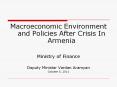 Macroeconomic Environment and Policies After Crisis In Armenia PowerPoint PPT Presentation