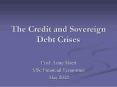 The Credit and Sovereign Debt Crises PowerPoint PPT Presentation