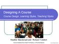 Designing A Course Course Design, Learning Styles, Teaching Styles PowerPoint PPT Presentation