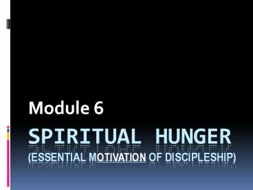 SPIRITUAL%20HUNGER%20(Essential%20M_________%20of%20Discipleship)