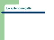 Le splenomegalie