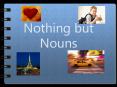 Nothing but Nouns PowerPoint PPT Presentation