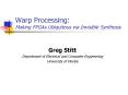 Warp Processing: Making FPGAs Ubiquitous via Invisible Synthesis PowerPoint PPT Presentation