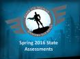 Spring 2016 State Assessments PowerPoint PPT Presentation