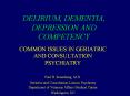 DELIRIUM, DEMENTIA, DEPRESSION AND COMPETENCY PowerPoint PPT Presentation